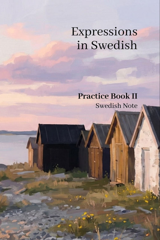 Book cover of 'Expressions in Swedish Practice Book II' with a scenic illustration of wooden cabins by a lake.