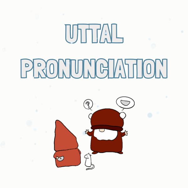 Cartoon character with a question mark and exclamation point above its head, with text 'UTTAL PRONUNCIATION' on a white background.