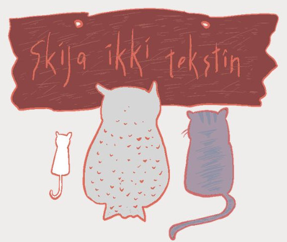 A minimalist illustration featuring cat, mouse and owl from behind beneath a rustic brown sign with the handwritten text 'skija ikki tekstin' in Faroese.